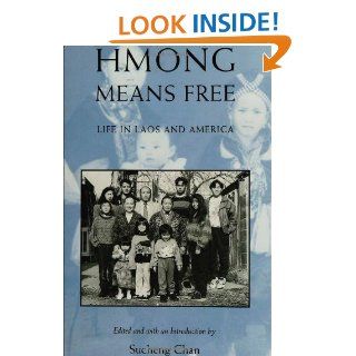 Hmong Means Free (Asian American History & Cultu): Sucheng Chan: 9781566391634: Books