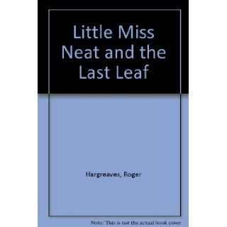 Little Miss Neat and the Last Leaf (Little Miss): Roger Hargreaves: 9781844229673:  Kids' Books