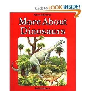 More About Dinosaurs   Pbk (Now I Know): Cutts: 9780893756697: Books
