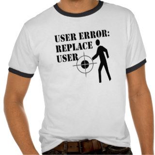 User Error T shirts