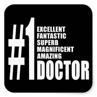 Doctors Birthdays Gifts : Number One Doctor Square Sticker