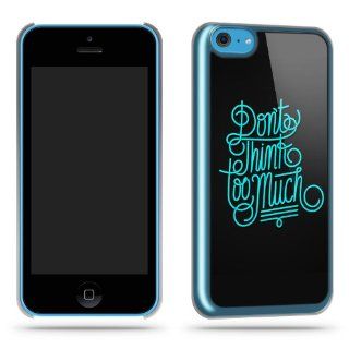 Dont Think Too Much Quote Words Phone Case Shell for iPhone 5C: Electronics