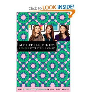 My Little Phony (Clique): Lisi Harrison: 9780316084444:  Kids' Books