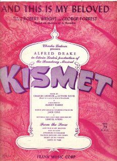 And This Is My Beloved Sheet Music (From the Broadway Musical, Kismet, Based on themes of A. Borodin): Robert Wright, George Forrest: Books