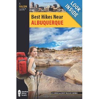 Best Hikes Near Albuquerque (Best Hikes Near Series): JD Tanner, Emily Ressler Tanner: 9780762779147: Books