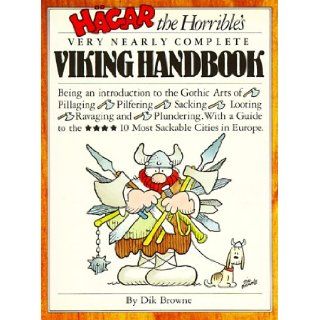 Hagar the Horrible's Very Nearly Complete Viking Handbook: Dik Browne: 9780894809378: Books