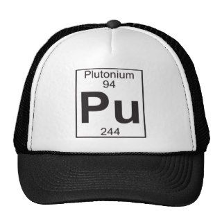 Element 94   pu (plutonium) trucker hats