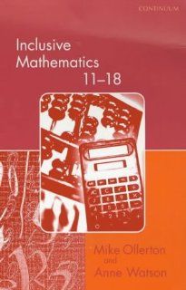 Inclusive Mathematics 11 18 (Special Needs in Ordinary Schools) (9780826452016): Mike Ollerton, Anne Watson: Books