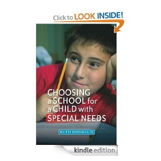 Choosing a School for a Child With Special Needs eBook: Ruth Birnbaum, Elisheva Birnbaum, Deborah Hay, Myra Pontac, Sally Wright: Kindle Store