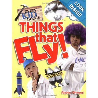 Every Kid Needs Things That Fly: Ritchie Kinmont, Robert Casey: 9781586855093:  Children's Books