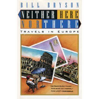 Neither Here nor There: Travels in Europe: Bill Bryson: 9780380713806: Books