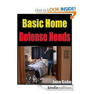 Basic Home Defense Needs eBook: John  Cohn	: Kindle Store