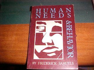 Human Needs and Behavior (9780870736971): Frederick Samuels: Books