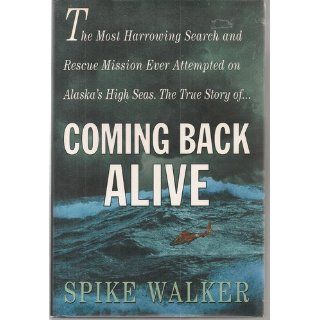 Coming Back Alive: Spike Walker: 9780312269715: Books