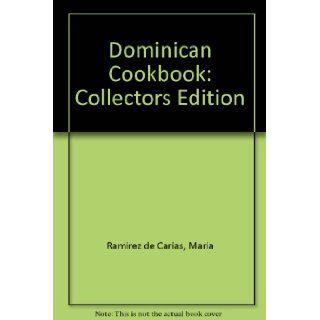 Dominican Cookbook: Collectors Edition: Maria Ramirez de Carias: Books