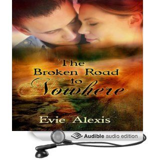A Broken Road to Nowhere (Audible Audio Edition): Evie Alexis, Teri Wilder: Books