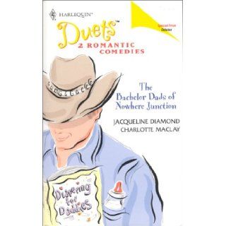Bachelor Dads of Nowhere Junction: Designer Genes / Two for One!: Jacqueline Diamond, Charlotte Maclay: 9780373441037: Books