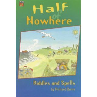 Half of Nowhere: A Book of Riddles and Rhyming Spells (Cambridge Reading) (9780521476263): Richard Burns: Books