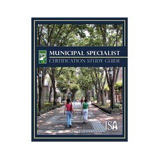 ISA Municipal Specialist Certification Study Guide: Nelda P. Matheny, James R. Clark: Books