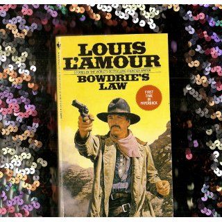 Bowdrie's Law: Louis L'Amour: 9780553245509: Books