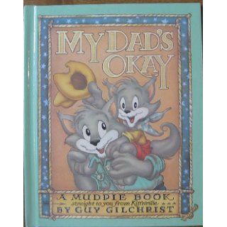 My Dad's Okay (Mudpie Books): Guy Gilchrist: 9781562880897:  Kids' Books