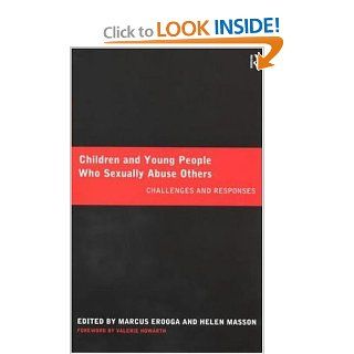 Children and Young People Who Sexually Abuse Others: Challenges and Responses: 9780415196055: Social Science Books @