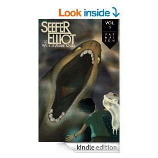 Seefer Elliot and the World Aside Ours   Kindle edition by Pat Mallon. Children Kindle eBooks @ .