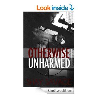 Otherwise Unharmed (Evan Arden)   Kindle edition by Shay Savage. Mystery, Thriller & Suspense Kindle eBooks @ .