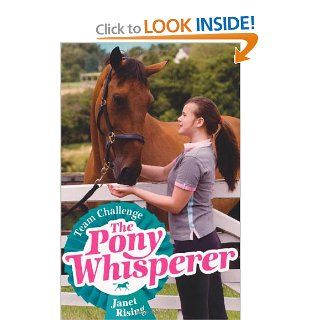 Team Challenge (Pony Whisperer): Janet Rising: 9780340988428: Books