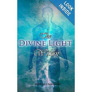 The Divine Light Within: MR Jambvant Ramoutar: 9780615721286: Books