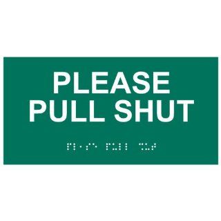 ADA Please Pull Shut Braille Sign RSME 17852 WHTonPNGRN Courtesy : Business And Store Signs : Office Products