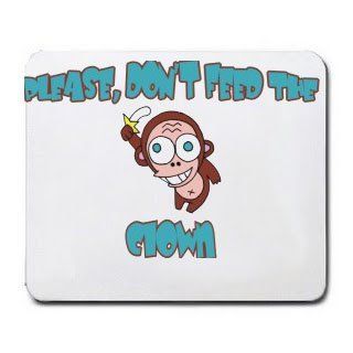 Please, Don't Feed The Clown Mousepad : Mouse Pads : Office Products