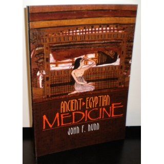Ancient Egyptian Medicine: John F. Nunn: 9780806135045: Books