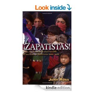 Zapatistas: Making Another World Possible: Chronicles of Resistance 2000 2006 eBook: John Ross: Kindle Store
