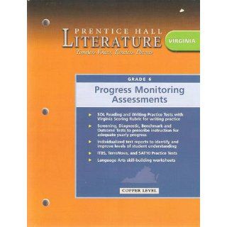 Prentice Hall Literature: Timeless Voices, Timeless Themes (Virginia Progress Monitoring Assessments, Copper Level 6): Pearson/Prentice Hall: 9780131313200: Books