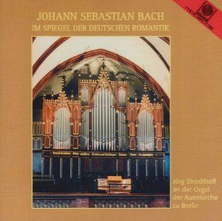 Johann Sebastian Bach im Spiegel der deutschen Romantik: Music