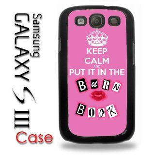Samsung Galaxy S3 Plastic Case   Keep calm and Put it in the Burn Book Burnbook Mean Girls: Cell Phones & Accessories