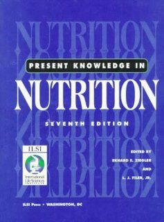 Present Knowledge in Nutrition: Ekhard E. Ziegler, Jr. L. J. Filer, International Life Sciences Institute Nutrition Foundation: 9780944398722: Books