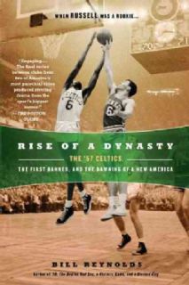 Rise of a Dynasty: The '57 Celtics, the First Banner, and the Dawning of a New America (Paperback) Basketball