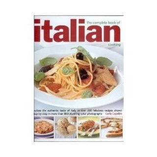 The Complete Book Of Italian Cooking Carla Capalbo 9780681455986 Books