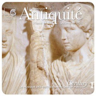 La Musique de l'Antiquite / Music of the Ancient World (A History of Music, Century, Vol. 1): Music