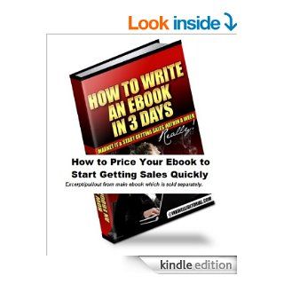 How to Price Your Ebook to Start Getting Sales Quickly (Excerpt from "How to Write an Ebook in 3 Days, Market It & Start Getting Sales within a Week    Really!")   Kindle edition by Yuwanda Black. Business & Money Kindle eBooks @ .