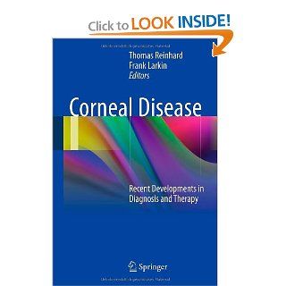 Corneal Disease: Recent Developments in Diagnosis and Therapy: 9783642287466: Medicine & Health Science Books @