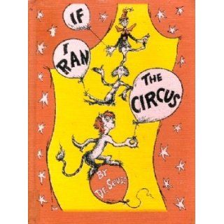 If I Ran the Circus (Classic Seuss): Dr. Seuss: 9780394800806: Books