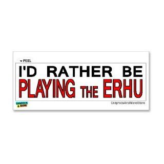 I'd Rather Be Playing the Erhu   Window Bumper Laptop Sticker: Automotive