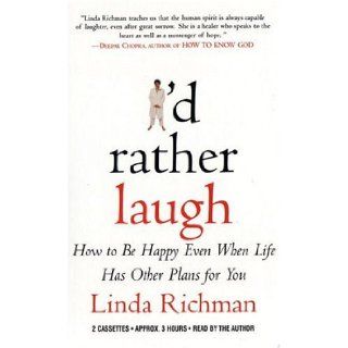 I'd Rather Laugh: How to Be Happy Even When Life Has Other Plans for You: 0070993298746: Literature Books @