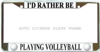 I'd Rather Be Playing Volleyball Chrome Metal Auto License Plate Frame Holder 