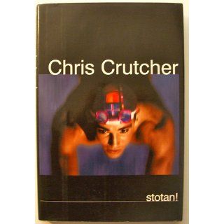 Stotan!: Chris Crutcher: 9780688057152: Books