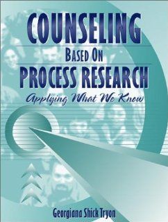 Counseling Based On Process Research: Applying What We Know (9780205298273): Georgiana Shick Tryon: Books