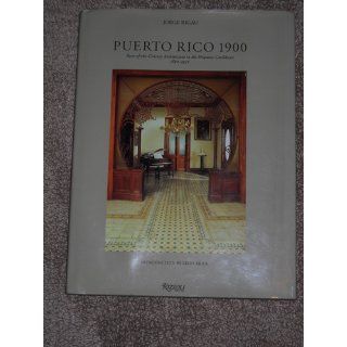 Puerto Rico 1900: Jorge Rigau: 9780847814008: Books